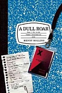 A Dull Roar: What I Did on My Summer Deracination 2006 (Paperback)