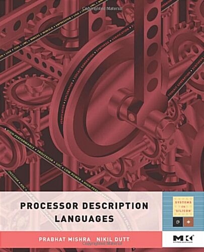 Processor Description Languages: Volume 1 (Hardcover)