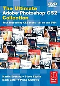 The Ultimate Adobe Photoshop CS2 Collection : Four Best-selling CS2 Books - All on One DVD (DVD-ROM)