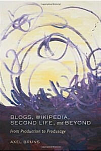 [중고] Blogs, Wikipedia, Second Life, and Beyond: From Production to Produsage (Paperback)