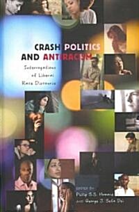 Crash Politics and Antiracism: Interrogations of Liberal Race Discourse (Hardcover, 2)