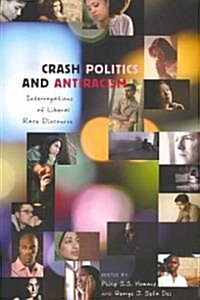 Crash Politics and Antiracism: Interrogations of Liberal Race Discourse (Paperback)