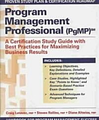 Program Management Professional (PgMP): A Certification Study Guide With Best Practices for Maximizing Business Results                                (Paperback)