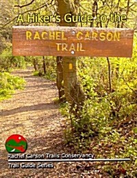 A Hikers Guide to the Rachel Carson Trail (Paperback, 4th, Revised)