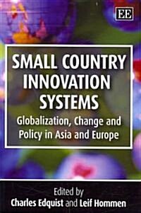 Small Country Innovation Systems : Globalization, Change and Policy in Asia and Europe (Hardcover)