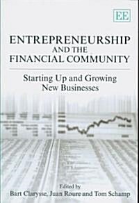 Entrepreneurship and the Financial Community : Starting up and Growing New Businesses (Paperback)