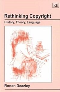 Rethinking Copyright : History, Theory, Language (Paperback)