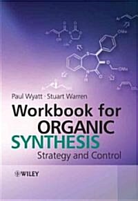 Organic Synthesis : Strategy and Control (Hardcover)
