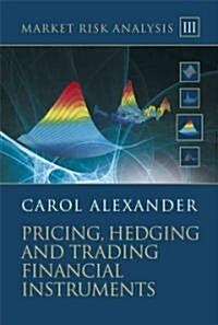 Market Risk Analysis, Pricing, Hedging and Trading Financial Instruments [With CDROM] (Hardcover, Volume III)