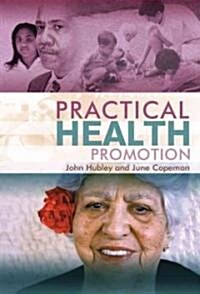 Practical Health Promotion (Paperback, 1st)