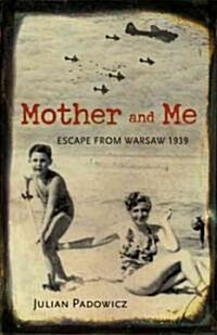 Mother and Me: Escape from Warsaw 1939 (Paperback)