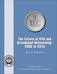 The Future of Atm and Broadband Networking (Paperback, Spiral)