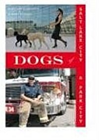 Dogs of Salt Lake City & Park City (Paperback)