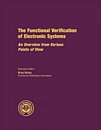 The Functional Verification of Electronic Systems (Paperback)