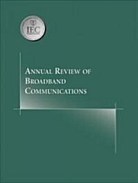 Annual Review of Broadband Communications (Paperback)