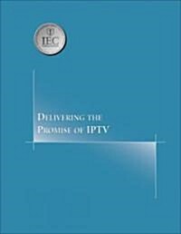 Delivering the Promise of Iptv (Paperback)