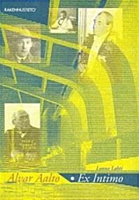 Alvar Aalto - Ex Intimo (Paperback)