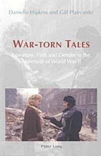War-Torn Tales: Literature, Film and Gender in the Aftermath of World War II (Paperback)