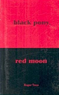 Black Pony, Red Moon (Paperback)