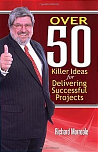 Over 50 Killer Ideas for Delivering Successful Projects (Paperback, 2)