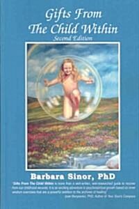 Gifts from the Child Within: Self-Discovery and Self-Recovery Through Re-Creation Therapy, 2nd Edition (Paperback, 2)