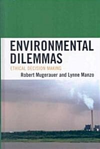 Environmental Dilemmas: Ethical Decision Making (Hardcover)