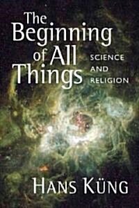 [중고] The Beginning of All Things: Science and Religion (Paperback)