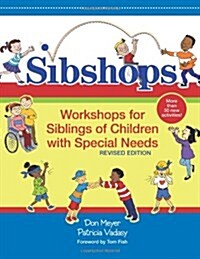 Sibshops: Workshops for Siblings of Children with Special Needs, Revised Edition (Paperback, Revised)