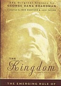 The Kingdom: The Emerging Rule of Christ Among Men (Paperback)