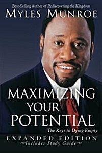 Maximizing Your Potential: The Keys to Dying Empty (Paperback, Expanded)