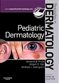 Pediatric Dermatology : Requisites in Dermatology (Hardcover)