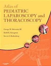 Atlas of Pediatric Laparoscopy and Thoracoscopy [With CDROMWith DVD] (Hardcover)