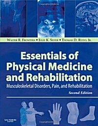 Essentials of Physical Medicine and Rehabilitation: Musculoskeletal Disorders, Pain, Rehabilitation (Hardcover, 2nd)