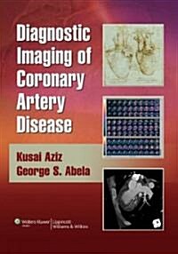 Diagnostic Imaging of Coronary Artery Disease (Hardcover, Pass Code, 1st)