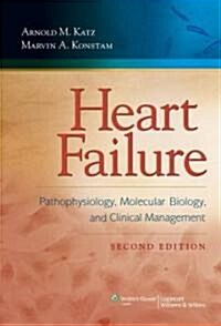 Heart Failure: Pathophysiology, Molecular Biology, and Clinical Management (Hardcover, 2)