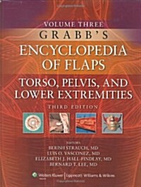 Grabbs Encyclopedia of Flaps: Volume III: Torso, Pelvis, and Lower Extremities (Hardcover, 3)