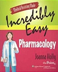 Medical Assisting Made Incredibly Easy: Pharmacology: Pharmacology (Paperback)