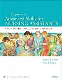 Lippincott Advanced Skills for Nursing Assistants: A Humanistic Approach to Caregiving [With CDROM] (Paperback)