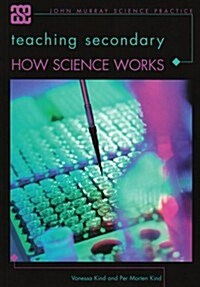 Teaching Secondary How Science Works (Paperback, CD-ROM, Set)