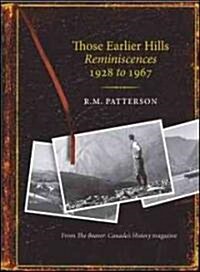 Those Earlier Hills: Reminiscences 1928 to 1961 (Hardcover)