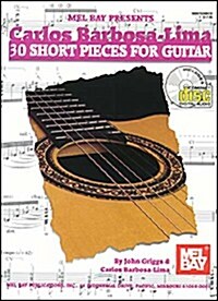 Carlos Barbosa-Lima: 30 Short Pieces for Guitar [With CD] (Paperback)