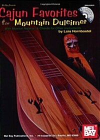 Cajun Favorites for Mountain Dulcimer: With Musical Notation & Chords for Other Instruments [With CD]                                                  (Paperback)