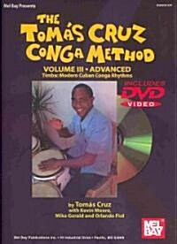 The Tomas Cruz Conga Method, Volume III Advanced: Timba: Modern Cuban Conga Rhythms [With DVD] (Paperback)