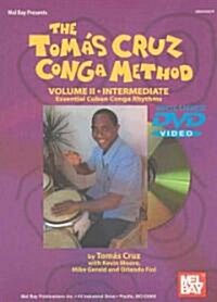 The Tomas Cruz Conga Method, Volume II: Intermediate: Essential Cuban Conga Rhythms [With DVD] (Paperback)