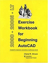 Exercise Workbook for Beginning AutoCAD 2000, 2000i, and LT (Paperback)