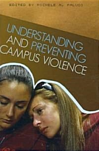 Understanding and Preventing Campus Violence (Hardcover)