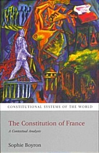 The Constitution of France : A Contextual Analysis (Paperback)