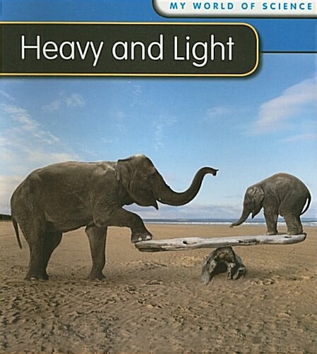 Heavy and Light (Paperback, Revised, Update)