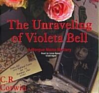 The Unraveling of Violeta Bell (Audio CD)