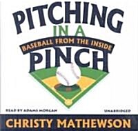 Pitching in a Pinch: Baseball from the Inside (Audio CD)
